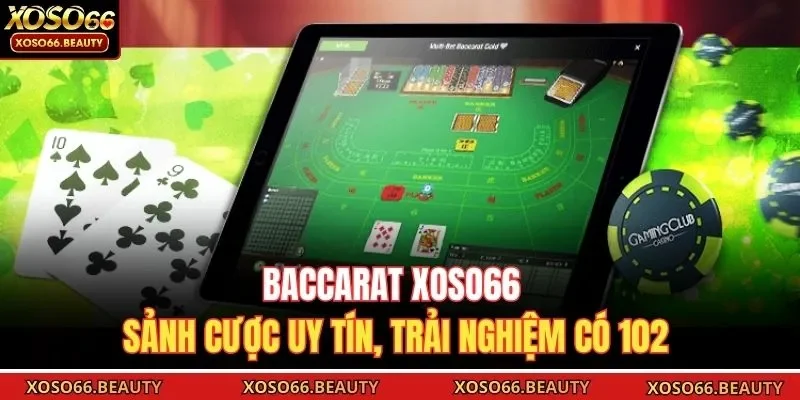 Baccarat Xoso66 là một trò chơi giải trí