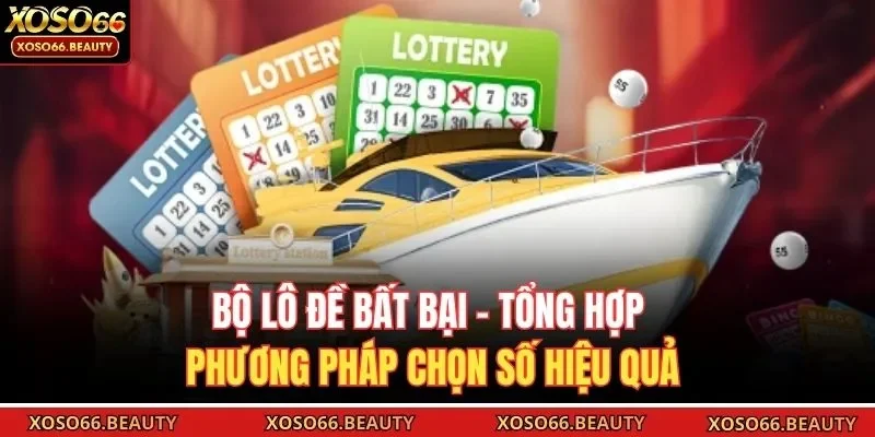 Bộ lô đề bất bại hỗ trợ hội viên Xoso66