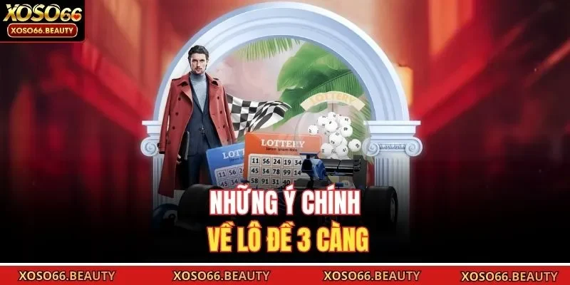 Những ý chính về lô đề 3 càng