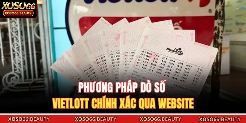 Phương pháp dò số Vietlott chính xác qua website