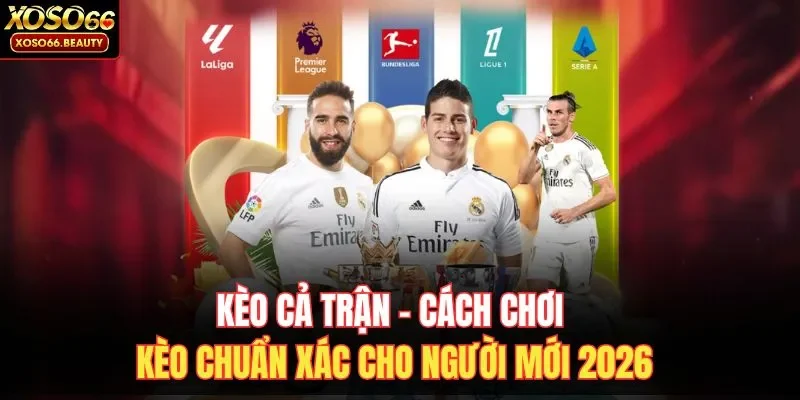Kèo cả trận là loại kèo được nhiều người chơi lựa chọn
