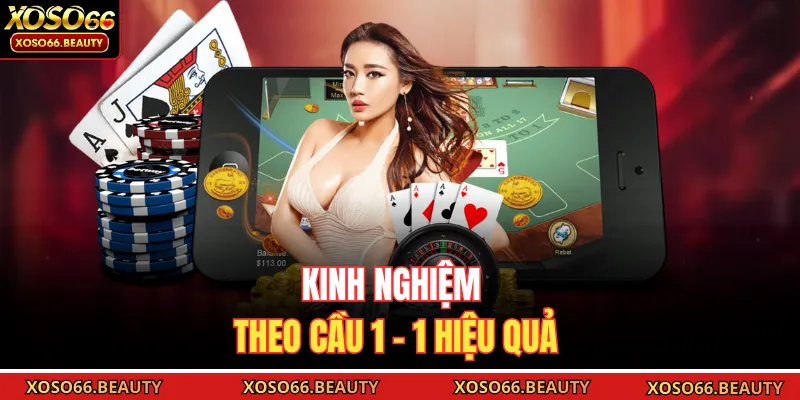 Kinh nghiệm theo cầu 1 - 1 hiệu quả